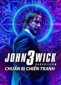 Sát Thủ John Wick 3:  Chuẩn Bị Chiến Tranh