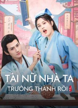 Tài Nữ Nhà Ta Trưởng Thành Rồi